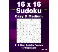 Sudoku Puzzles for Adults 16x16: Easy & Medium Large Print Puzzle Book with 210 Sudoku
