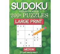 Sudoku Puzzles for Adults: 200+ Medium Large Print Sudoku Puzzles: Over 200 Medium Difficulty Sudoku puzzles in Large Print to keep your mind sharp.