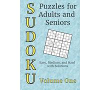 SUDOKU Puzzles for Adults and Seniors: Easy, Medium, and Hard Puzzles with Solutions