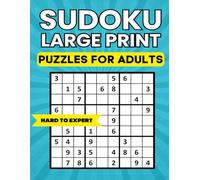 Sudoku Puzzles for Adults Large Print Hard to Expert: Large Print Sudoku Puzzle Books for Adults and Seniors with Giant Grids and Different Levels of Difficulty.