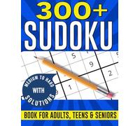 Sudoku Puzzles For Adults: Medium, Hard Large Print +300 Sudoku Games With Solutions. For Adults, Seniors And Teens
