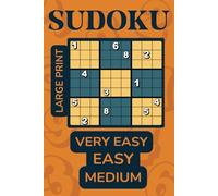 Sudoku Puzzles For Adults: Very Easy - Easy - Medium | Large Print | For Beginners | With Full Solutions