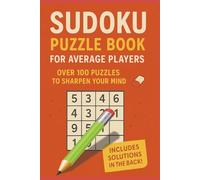 Sudoku Puzzles for Average Players:: Sharpen Focus, One Puzzle at a Time