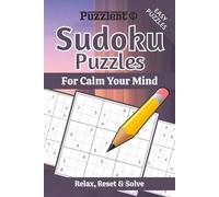 Sudoku Puzzles for Calm Your Mind: Sudoku for Inner Calm | Clear Your Mind, Reduce Stress, and Strengthen Focus | 6×9 Inches, 110 Pages | 50+ Puzzles | Solutions Included