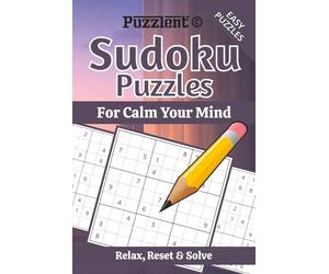 Sudoku Puzzles for Calm Your Mind: Sudoku for Inner Calm | Clear Your Mind, Reduce Stress, and Strengthen Focus | 6×9 Inches, 110 Pages | 50+ Puzzles | Solutions Included