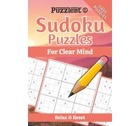 Sudoku Puzzles for Clear Mind: Sudoku Puzzles for Mental Clarity | Help Calm the Mind, Relax, and Focus | 6×9 Inches, 110 Pages | 50+ Puzzles | Solutions Included