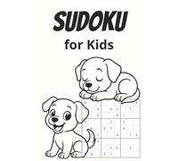 Sudoku Puzzles for Kids: 240 Sudoku puzzles for Kids. Two puzzles per page, and at the end - complete solutions for every puzzle.