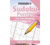 Sudoku Puzzles for Overthinking: Sudoku Puzzles to Quiet Your Thoughts | Help Calm the Mind, Relax, and Focus | 6×9 Inches, 110 Pages | 50+ Puzzles | Solutions Included