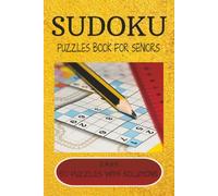 Sudoku Puzzles For Seniors: Seniors and Adults and more/ 6x9, 110 pages/ 50+ puzzles/ solution included