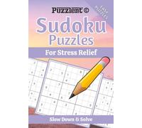 Sudoku Puzzles for Stress Relief: Sudoku Puzzles for Relaxation | Ease Stress, Calm Your Mind, and Improve Clarity | 6×9 Inches, 110 Pages | 50+ Puzzles | Solutions Included