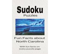 Sudoku Puzzles Fun Facts about North Carolina: Sudoku Puzzles Fun Facts about North Carolina | Help Calm the Mind, Focus, and Relax | 6x9 Inches, 110 Pages | 50 + Puzzles | Solutions Included