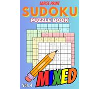 Sudoku Puzzles - Mixed Difficulty (Large Print, Volume 4): 60 Sudoku Puzzles | 20 Easy, 20 Medium, 20 Hard | Large Print for Adults & Seniors (Sudoku Challenge Series)