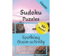 Sudoku Puzzles Soothing Brain Activity: Classic 50+ puzzles for leisure and relaxation | 6x9 inches, 110 pages | Gift for Travelers