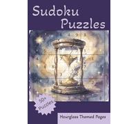 Sudoku Puzzles: Sudoku Puzzles, Hourglass Themed, 6x9 Inches, 110 Pages, 50+ Puzzles, Solutions Included