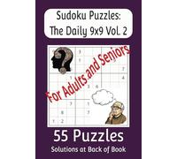 Sudoku Puzzles: The Daily 9x9 Vol. 2: For Adults and Seniors | 55 Puzzles | Solutions at Back of Book | 110 pages | 6x9 inches | Easy to Read Print | Stimulate Brain | Great Gift