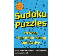 Sudoku Puzzles to Keep Your Brain Young and Active: Book 3 of our travel size Sudoku Series: Advanced Level | 5x8 inches,140 pages | 60+ puzzles