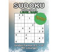 Sudoku Rätselbuch EASY (Leicht) für Einsteiger und Anfänger: Über 300 einfache (Leichte) Rätsel inklusive Lösungen - Großdruck 8.5" x 11"
