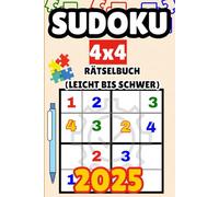 Sudoku-Rätselbuch für Jugendliche und Erwachsene: 4x4 Rätselbuch (leicht bis schwer)