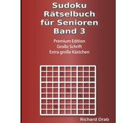 Sudoku Rätselbuch für Senioren Band 3: Premium Edition Große Schrift Extra große Kästchen (Rätselbücher- Sudoku - Malbücher)