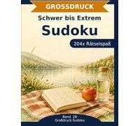 Sudoku Rätselbuch in Großdruck: Schwer xtrem: 204 Sudoku in Großdruck | Schwer & Extrem | Die Herausforderung für Profis | Die schwere Klasse (Großdruck-Sudoku)