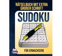 Sudoku-Rätselbuch mit extra großer Schrift für Erwachsene: 200 Denkspiele von leicht bis schwer mit großen Rastern für Senioren, Entspannung und Konzentration
