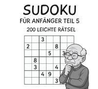 Sudoku Rätselbuch Teil 5: Mit 200 spannenden Sudoku-Rätsel, Geschenkidee für Kinder, Jugendliche & Erwachsene, Rätselspaß Garantiert!