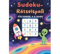 Sudoku-Rätselspaß für Kinder, 6-8 Jahre: 600 Sudokus im 4x4-Format für Anfänger - mit Lösungen