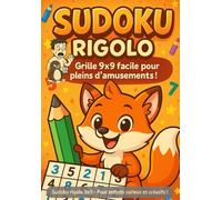 SUDOKU Rigolo - Grilles 9x9 Faciles pour Enfants Curieux et Créatifs: Le carnet de sudoku qui stimule la logique, la concentration et éloigne les enfants des écrans !
