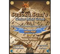 Sudoku Sam’s Senior Mind Grind Vol. I: Easy to Medium Puzzles with Large Clear Grids (Sudoku Sam’s Senior Mind Grind Series)