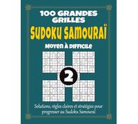 Sudoku Samouraï 2 - Moyen à Difficile: 100 grandes grilles pour adultes, grand format à gros caractères avec solutions, règles et stratégies, ... pour stimuler logique et concentration