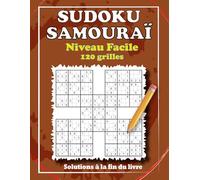 Sudoku Samouraï - Niveau Facile: 120 Grilles de Logique avec Solutions Incluses.