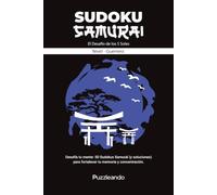Sudoku Samurái: El desafío de los cinco soles: 50 Sudokus tipo Samurái | Nivel Guerrero | Formato 6x9 | Soluciones incluidas | Editorial Puzzleando (Desafíos de Sudoku - Puzzleando)