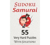 Sudoku Samurai Puzzle Book: Challenging Sudoku Puzzle Book | 55 Puzzles With Solutions | Samurai Themed With Enlightening Japanese Quotes | 55 Puzzles, 110 Pages with solutions