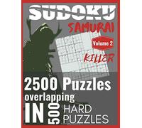 SUDOKU Samurai Volume 2 Killer, 2500 puzzles overlapping in 500 hard puzzles: Killer sudoku samurai, over 500 hard puzzles to solve