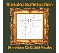 Sudoku Satisfaction: 80 Medium 12x12 Grid Puzzles