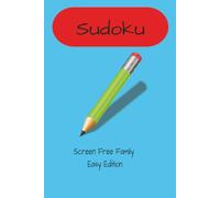 Sudoku: Screen free family edition: Strengthen your mind and eliminate screen time with these fun puzzles, easy edition