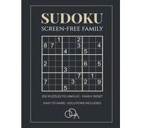 SUDOKU SCREEN-FREE FAMILY: Large Print Sudoku for Screen-Free Families | 200 Puzzles to Unplug and Relax Together | 8.5 x 11 Inches, 142 Pages | Easy to Hard Levels | Family Reset & Solutions Included