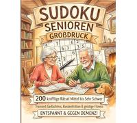 Sudoku Senioren Großdruck: 200 knifflige Rätsel Mittel bis Sehr Schwer | Trainiert Gedächtnis, Konzentration & geistige Fitness