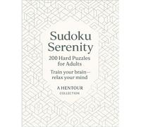 Sudoku Serenity: 200 Hard Puzzles for Adults - Train Your Brain, Relax Your Mind: A Hentour Collection of Challenging Sudoku Puzzles for Mindfulness and Relaxation