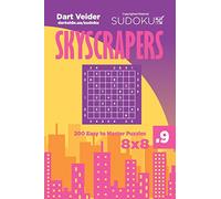 Sudoku Skyscrapers - 200 Easy to Master Puzzles 8x8 (Volume 9)