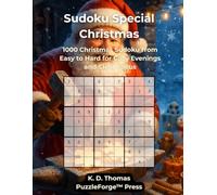 Sudoku Special - Christmas: 1000 Christmas Sudoku from Easy to Hard for Cozy Evenings and Clear Focus (PuzzleForge™ Christmas Sudoku Forge Series - Festive Brain Training Puzzles)