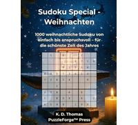 Sudoku Special - Weihnachten: 1000 weihnachtliche Sudoku von einfach bis anspruchsvoll - für die schönste Zeit des Jahres (Sudoku Special - Die Premium-Editionen von PuzzleForge™ Press)