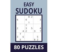 Sudoku Starter: 80 Easy Puzzles for Beginners: Gentle Brain Training in Large A4 Format (Sudoku Series: Relax, Step-Up, and Master Your Skills)
