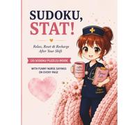 Sudoku, Stat!: A Funny Sudoku Puzzle Book for Nurses - 150 Easy to Hard Puzzles with Real-Talk Humor | Nurse W raduation & Appreciation Gift