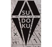SUDOKU: Sudoku: From Beginner to Master - Your Path to Puzzle Perfection, Sharpen Your Mind, Conquer Every Grid, Unleash Your Logic, Find Your Zen; Soft Cover, Size 5.5" x 8.5", 110 pages