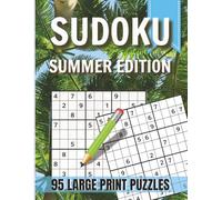 Sudoku Summer Edition: 95 Large Print Sudoku Puzzles for Adults and Seniors | Easy-to-Read Brain Games with Solutions (Seasonal Sudoku Collection)