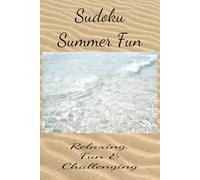 Sudoku Summer Fun: Relaxing, Fun & Challenging