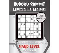 Sudoku Summit-For thinkers who thrive on tough terrain: 1200 Hard Level Puzzles Volume 4: 8.5x11 Glossy Cover: Solutions Included.