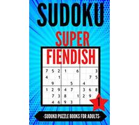 Sudoku SUPER Fiendish 1 | - Suduko Puzzle Books For Adults -: 200 Suduko Puzzels , For Adult With Solutions | Level : Expert | Brain Teasers Games | Digest Size.