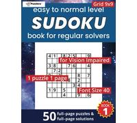 Sudoku Super Large Print, Book 1: Easy to Normal, 9x9 Grid, Supersized Font 40, for Adults & Seniors (Puzzles For The Visually Impaired) (Big Print ... the Visually Impaired and Low Vision Persons)